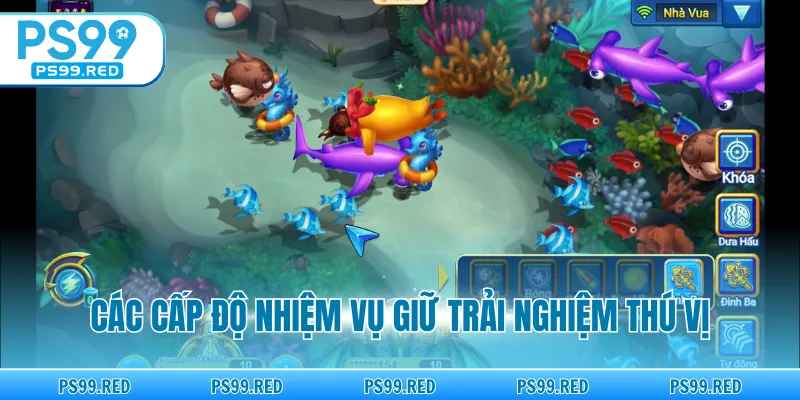 Các cấp độ nhiệm vụ giữ trải nghiệm thú vị