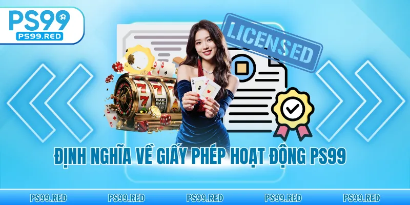 Định nghĩa về giấy phép hoạt động PS99