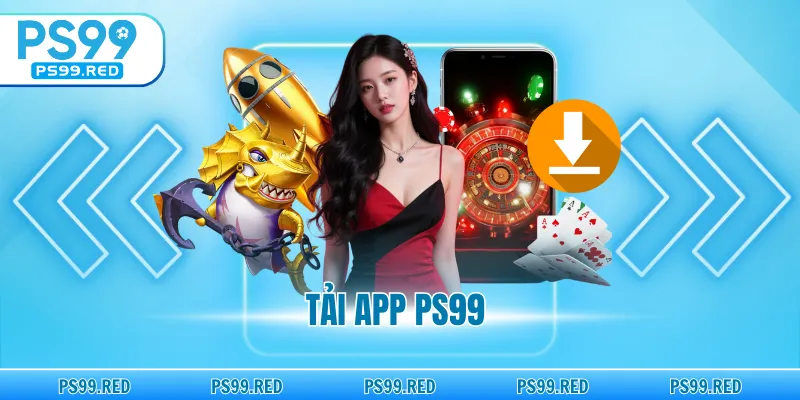 Tải app PS99