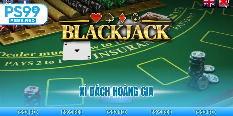 Xì dách hoàng gia